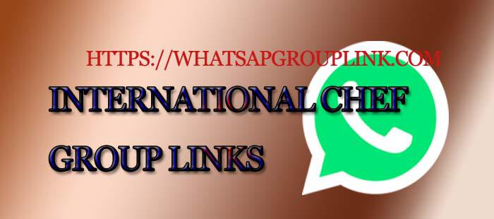 International chef WhatsApp Group Link List