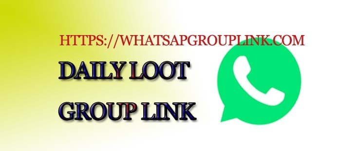 Daily loot Whatsapp Group Link