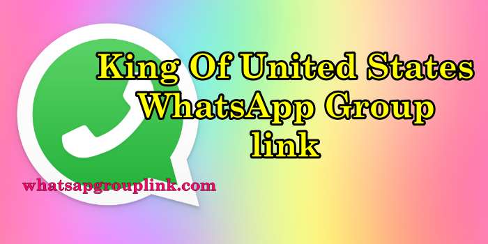 King Of United States Whatsapp Group links