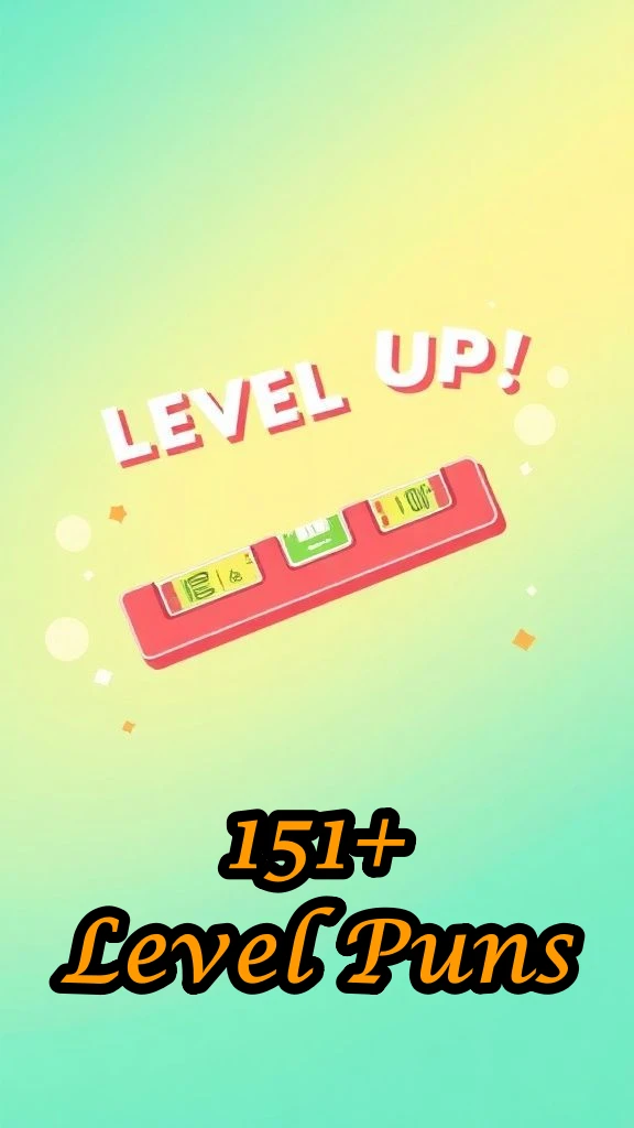 151+ Level Puns That Will Elevate Your Humor Game! Level Puns That Will Elevate Your Humor Game