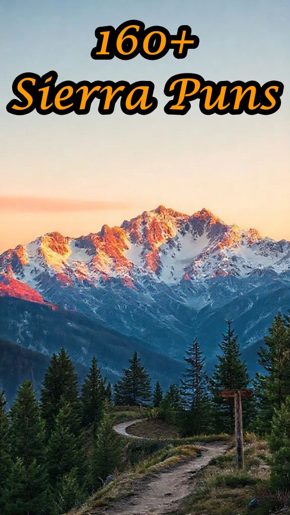 160+ Sierra Puns That'll Peak Your Interest (And Your Laughter)! Sierra Puns That'll Peak Your Interest